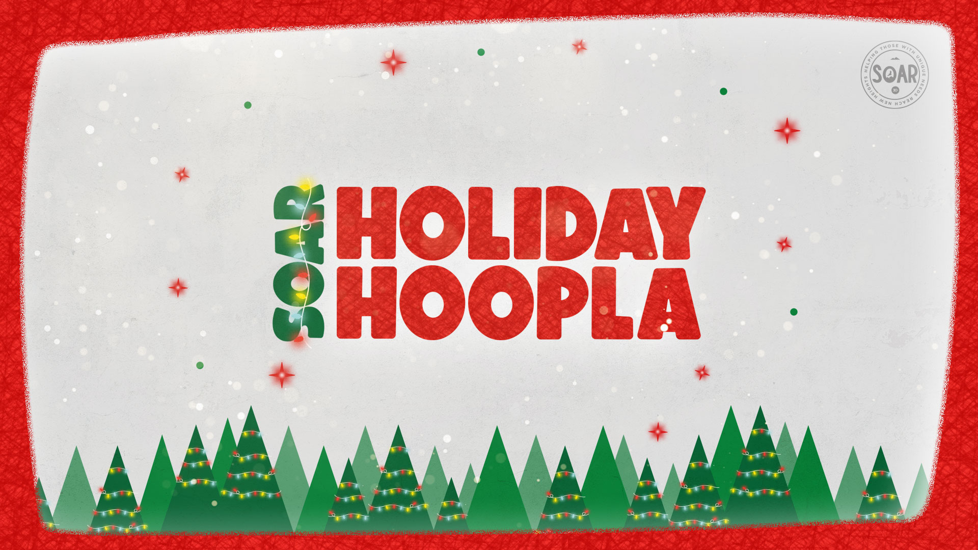 SOAR Holiday Hoopla 