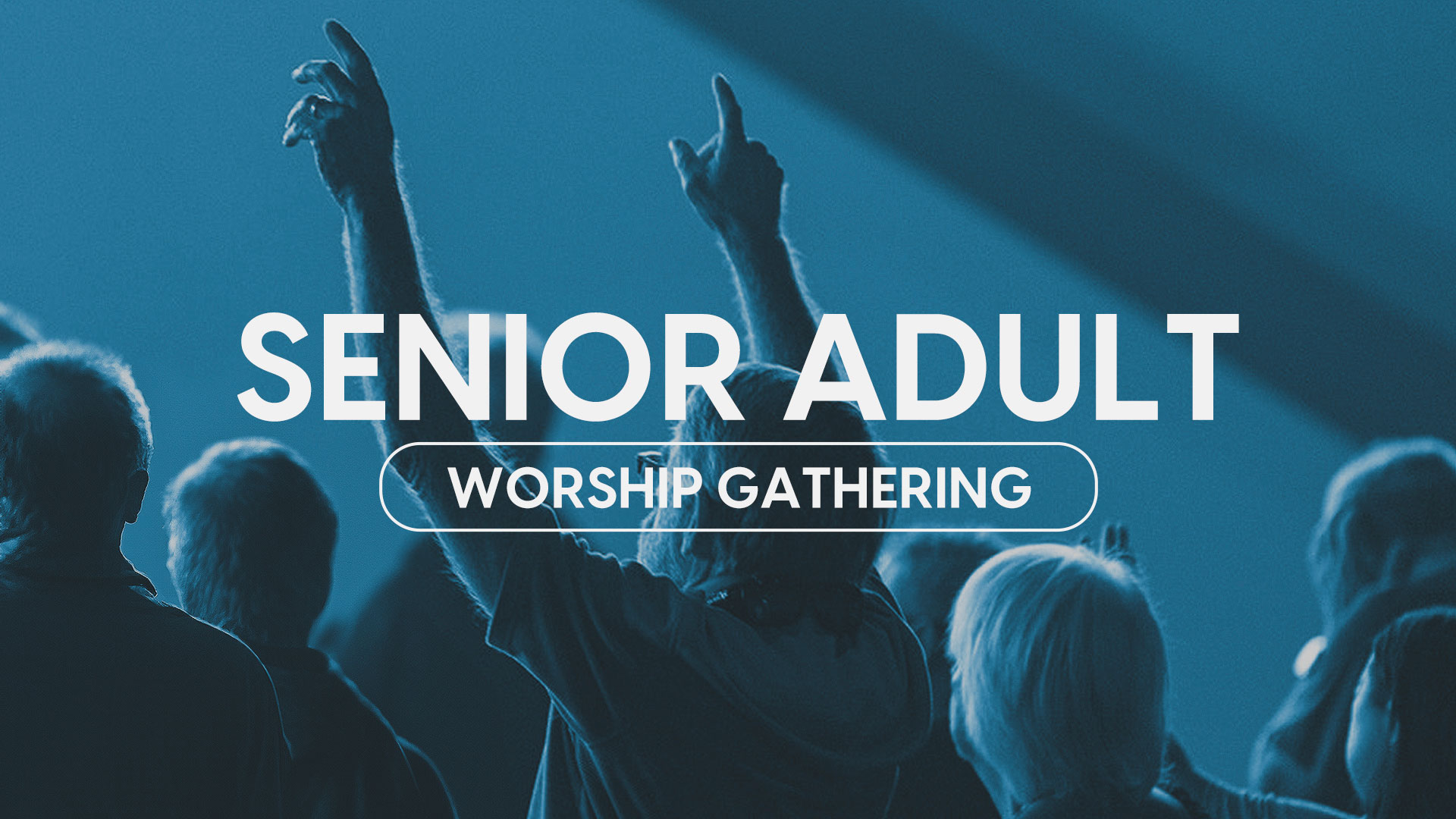 Senior Adult Worship Gathering 