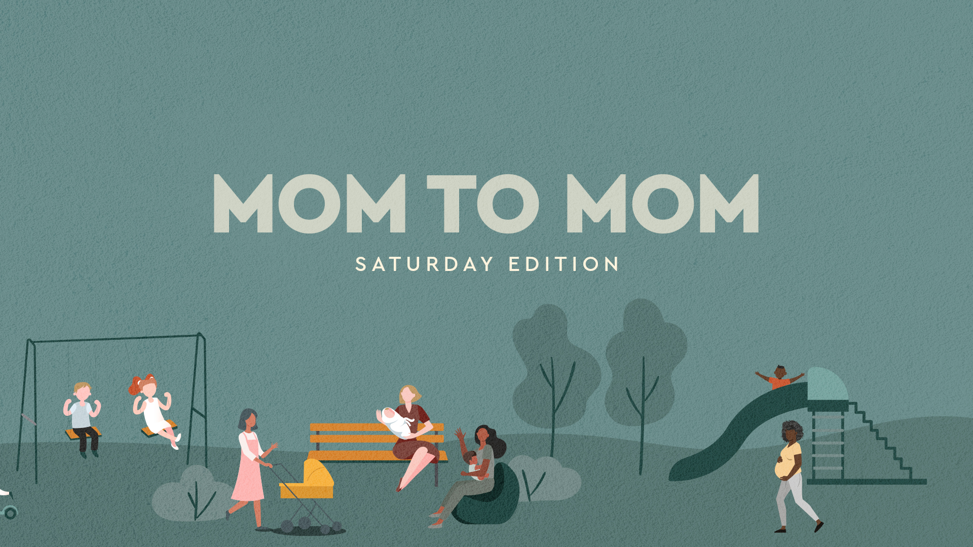 Mom to Mom | Saturday Edition 